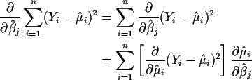 \begin{align*}\frac{\partial}{\partial\hat\beta_j} \sum_{i=1}^n (Y_i - \hat\mu_i...
...\hat\mu_i)^2\right]
\frac{\partial \hat\mu_i}{\partial \hat\beta_j}
\end{align*}