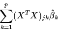 \begin{displaymath}\sum_{k=1}^p (X^TX)_{jk} \hat\beta_k
\end{displaymath}
