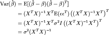\begin{align*}{\rm Var}(\hat\beta) & = {\rm E}[(\hat\beta-\beta)(\hat\beta-\beta...
...a^2 I \left((X^T X)^{-1}
X^T\right)^T
\\
& = \sigma^2 (X^T X)^{-1}
\end{align*}