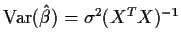 ${\rm Var}(\hat\beta) = \sigma^2 (X^T X)^{-1}$