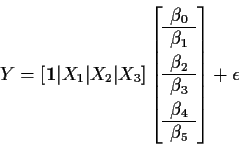 \begin{displaymath}Y = \left[ {\bf 1} \vert X_1 \vert X_2 \vert X_3 \right]
\lef...
...3 \\ \beta_4 \\
\hline \beta_5 \end{array} \right]
+ \epsilon
\end{displaymath}