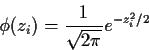 \begin{displaymath}\phi(z_i) = \frac{1}{\sqrt{2\pi}} e^{-z_i^2/2}
\end{displaymath}