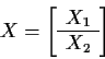\begin{displaymath}X = \left[\begin{array}{c} X_1 \\ \hline X_2 \end{array}\right]
\end{displaymath}