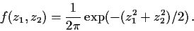 \begin{displaymath}f(z_1,z_2) = \frac{1}{2\pi} \exp(-(z_1^2+z_2^2)/2) \, .
\end{displaymath}
