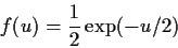 \begin{displaymath}f(u) = \frac{1}{2} \exp(-u/2)\end{displaymath}