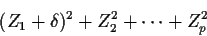 \begin{displaymath}(Z_1+\delta)^2 + Z_2^2 + \cdots + Z_p^2
\end{displaymath}