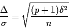 \begin{displaymath}\frac{\Delta}{\sigma } = \sqrt{\frac{(p+1)\delta^2}{n}}
\end{displaymath}