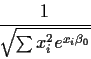 \begin{displaymath}\frac{1}{\sqrt{\sum x_i^2 e^{x_i\beta_0}}}
\end{displaymath}