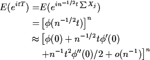 \begin{align*}E(e^{itT}) = & E(e^{in^{-1/2} t\sum X_j})
\\
= & \left[\phi(n^{-...
...\
&
\left.+ n^{-1}t^2\phi^{\prime\prime}(0)/2 + o(n^{-1})\right]^n
\end{align*}