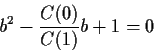 \begin{displaymath}b^2 - \frac{C(0)}{C(1)} b + 1 = 0
\end{displaymath}