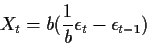 \begin{displaymath}X_t = b(\frac{1}{b} \epsilon_t -\epsilon_{t-1})
\end{displaymath}