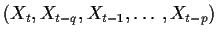 $(X_t,X_{t-q},X_{t-1}, \ldots,X_{t-p})$