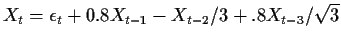 $X_t = \epsilon_t +0.8 X_{t-1} - X_{t-2}/3 +.8X_{t-3}/\sqrt{3}$