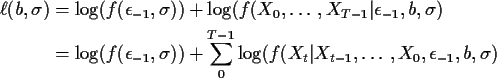 \begin{align*}\ell(b,\sigma) & = \log(f(\epsilon_{-1},\sigma)) +
\log(f(X_0,\ldo...
..._0^{T-1} \log(f(X_t\vert X_{t-1},\ldots,X_0,\epsilon_{-1},b,\sigma)
\end{align*}