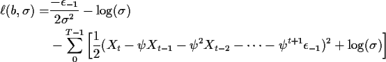 \begin{align*}\ell(b,\sigma) = &
\frac{-\epsilon_{-1}}{2\sigma^2} - \log(\sigma)...
...2 X_{t-2} - \cdots -\psi^{t+1} \epsilon_{-1})^2+\log(\sigma)\right]
\end{align*}