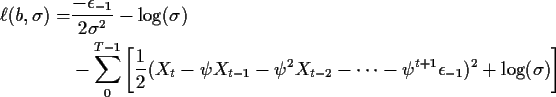 \begin{align*}\ell(b,\sigma) = &
\frac{-\epsilon_{-1}}{2\sigma^2} - \log(\sigma)...
...2 X_{t-2} - \cdots -\psi^{t+1} \epsilon_{-1})^2+\log(\sigma)\right]
\end{align*}