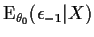 $\text{E}_{\theta_0}(\epsilon_{-1}\vert X)$
