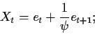 \begin{displaymath}X_t = e_t + \frac{1}{\psi} e_{t+1};
\end{displaymath}