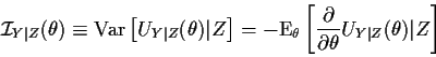 \begin{displaymath}{\cal I}_{Y\vert Z}(\theta) \equiv \text{Var}\left[ U_{Y\vert...
...c{\partial}{\partial\theta} U_{Y\vert Z}(\theta)\vert Z\right]
\end{displaymath}