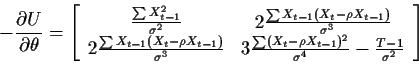 \begin{displaymath}-\frac{\partial U}{\partial\theta} = \left[\begin{array}{cc}
...
...
X_{t-1})^2}{\sigma^4} -\frac{T-1}{\sigma^2}\end{array}\right]
\end{displaymath}