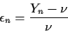 \begin{displaymath}\epsilon_n = \frac{Y_n-\nu}{\nu}
\end{displaymath}