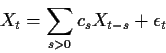 \begin{displaymath}X_t = \sum_{s>0} c_s X_{t-s} + \epsilon_t
\end{displaymath}