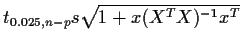 $t_{0.025,n-p} s \sqrt{1+x(X^TX)^{-1} x^T}$