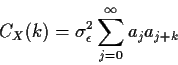 \begin{displaymath}C_X(k) = \sigma_\epsilon^2 \sum_{j=0}^\infty a_j a_{j+k}
\end{displaymath}