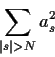 \begin{displaymath}\sum_{\vert s\vert>N} a_s^2
\end{displaymath}