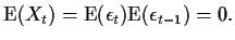 ${\rm E}(X_t) = {\rm E}(\epsilon_t){\rm E}(\epsilon_{t-1})=0.$